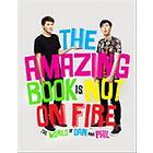 The Amazing Book Is Not On Fire- World Of Dan And Phil