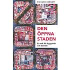 Den Öppna Staden En Etik För Byggande Och Boende