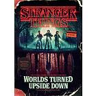 Stranger Things- Worlds Turned Upside Down