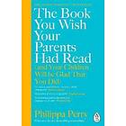 The Book You Wish Your Parents Had Read (and Children Will Be Glad Tha