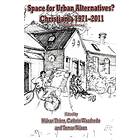 Space For Urban Alternatives? Christiania 1971-2011