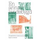 En Annan Landsbygd Om Gestaltad Livsmiljö På Landsbygden