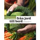 Våra Livsmedel Från Jord Till Bord En Bok I Råvarukunskap