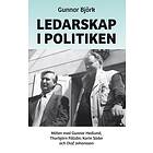 Ledarskap I Politiken Möten Med Gunnar Hedlund, Thorbjörn Fälldin, K