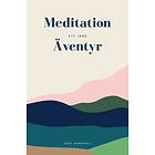 Meditation Ett Inre Äventyr