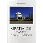 Gratia Dei 1962-2012 En Jubileumsskrift