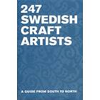 247 Swedish Crafts Artists A Guide From South To North