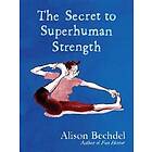 Secret To Superhuman Strength