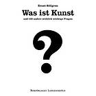 Was Ist Kunst Und 100 Andere Wirklich Wichtige Fragen