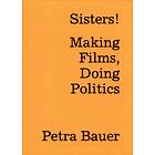 Sisters! Making Films, Doing Politics