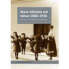 Maria Folkskola Och Hälsan 1880-1930 Att Skapa En Sund Själ I Kropp