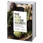 The New Green Protein 20 Gröna Proteinkällor Och 60 Enkla, Läckra Re