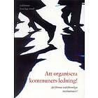 Att Organisera Kommuners Ledning! Förena Svårförenliga Institutioner