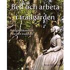 Bed Och Arbeta I Trädgården Trädgårdskonsten Tro Tradition