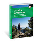 Vandra I Provence 54 Vackra Dagsvandringar Mellan Alperna Och Medelh