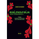 Kulturfolk Eller Folkkultur? 1968, Kulturarbetarna Och Demokratin