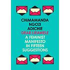 Dear Ijeawele, Or, A Feminist Manifesto In Fifteen Suggestions