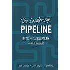 The Leadership Pipeline Bygg En Talangfabrik Och Nå Era Mål