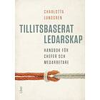 Tillitsbaserat Ledarskap Handbok För Chefer Och Medarbetare