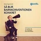 Så Blir Barnkonventionen Konkret 12 Nycklar Till Ett Strategiskt Bar