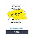 10 000 timmar KBT på 60 minuter (E-bok)
