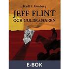 Jeff Flint och guldrånaren (E-bok)