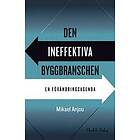Ekerlids Den ineffektiva byggbranschen : en förändringsagenda
