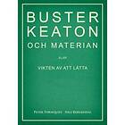 Buster Keaton och materian – eller Vikten av att lätta