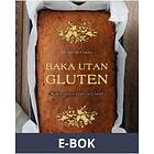 Baka utan gluten: Kakor, tårtor, pajer och bröd (E-bok)