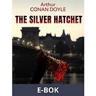 The Silver Hatchet (E-bok)