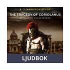 B. J. Harrison Reads The Tragedy of Coriolanus, Ljudbok