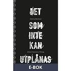 Det som inte kan utplånas, (E-bok)