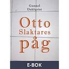 Otto Slaktares påg (E-bok)