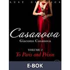 LUST Classics: Casanova Volume 2 To Paris and Prison (E-bok)