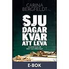 Sju dagar kvar att leva : en berättelse om brott och dödsstr