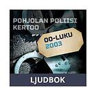 Pohjolan poliisi kertoo 2003, Ljudbok