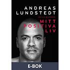 Mitt positiva liv (E-bok)