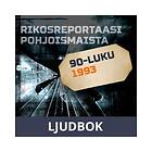 Rikosreportaasi Pohjoismaista 1993, Ljudbok