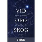Vid oro skog : Dikter i urval (E-bok)
