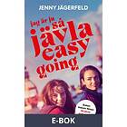 Jag är ju så jävla easy going (E-bok)