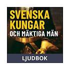 Historiska Media Svenska kungar och mäktiga män, Ljudbok