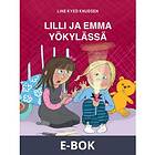 Lilli ja Emma yökylässä (E-bok)