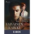 Vaivainen kaikki kokee (E-bok)