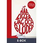 Här ligger jag och blöder (E-bok)