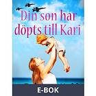 Din son har döpts till Kari (E-bok)