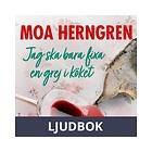 Jag ska bara fixa en grej i köket, Ljudbok