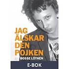 Jag älskar den pojken, (E-bok)