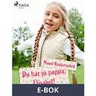 Du har ju pappa, Elisabet, (E-bok)