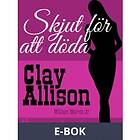 Skjut för att döda, (E-bok)