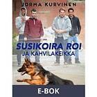 Susikoira Roi ja kahvilakeikka, (E-bok)